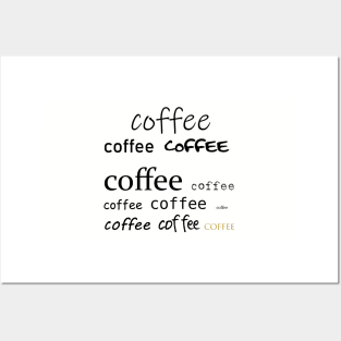 Coffee, coffee, coffee Posters and Art